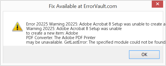 Fix Warning 20225: Adobe Acrobat 8 Setup was unable to create a new item: Adobe PDF Converter (Error Code 20225)