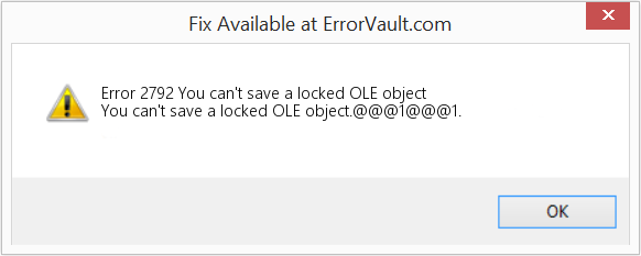 Fix You can't save a locked OLE object (Error Code 2792)