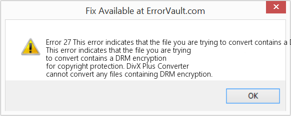 Fix This error indicates that the file you are trying to convert contains a DRM encryption for copyright protection (Error Code 27)