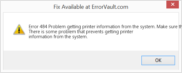 Fix Problem getting printer information from the system. Make sure the printer is set up correctly. (Error Code 484)
