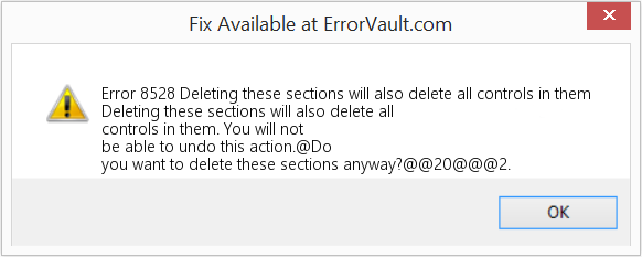 Fix Deleting these sections will also delete all controls in them (Error Code 8528)