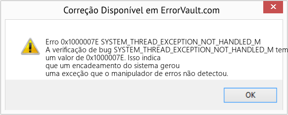 Fix SYSTEM_THREAD_EXCEPTION_NOT_HANDLED_M (Error Erro 0x1000007E)