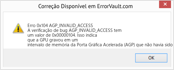 Fix AGP_INVALID_ACCESS (Error Erro 0x104)
