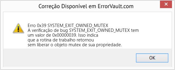 Fix SYSTEM_EXIT_OWNED_MUTEX (Error Erro 0x39)