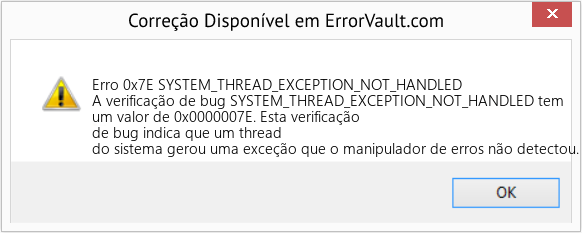 Fix SYSTEM_THREAD_EXCEPTION_NOT_HANDLED (Error Erro 0x7E)
