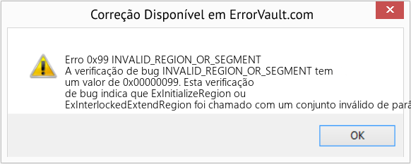 Fix INVALID_REGION_OR_SEGMENT (Error Erro 0x99)