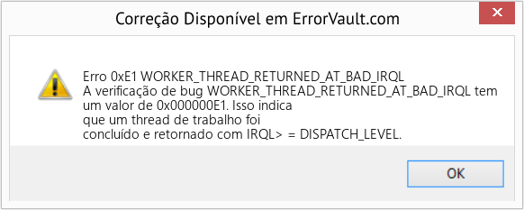 Fix WORKER_THREAD_RETURNED_AT_BAD_IRQL (Error Erro 0xE1)