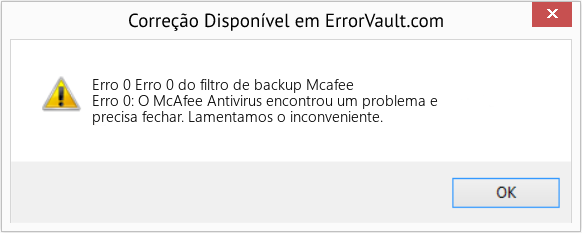 Fix Erro 0 do filtro de backup Mcafee (Error Erro 0)