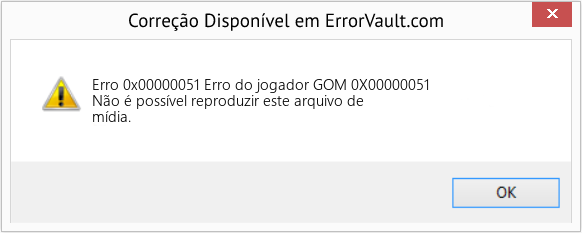 Fix Erro do jogador GOM 0X00000051 (Error Erro 0x00000051)