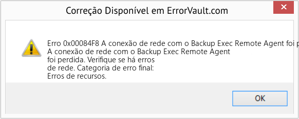 Fix A conexão de rede com o Backup Exec Remote Agent foi perdida (Error Erro 0x00084F8)