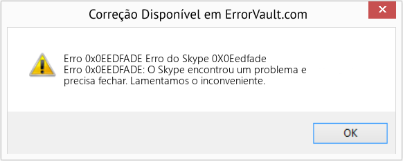 Fix Erro do Skype 0X0Eedfade (Error Erro 0x0EEDFADE)