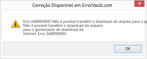 Fix Não é possível transferir o download do arquivo para o gerenciador de download da Internet (Error Erro 0x80004002)