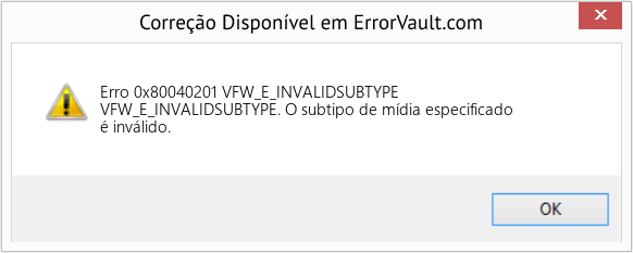 Fix VFW_E_INVALIDSUBTYPE (Error Erro 0x80040201)