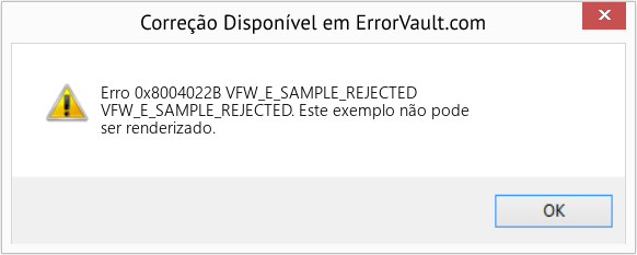 Fix VFW_E_SAMPLE_REJECTED (Error Erro 0x8004022B)