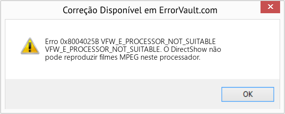 Fix VFW_E_PROCESSOR_NOT_SUITABLE (Error Erro 0x8004025B)
