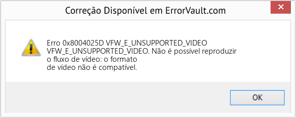Fix VFW_E_UNSUPPORTED_VIDEO (Error Erro 0x8004025D)