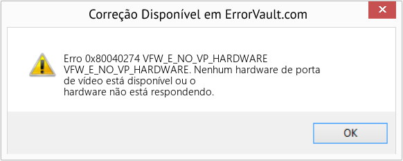 Fix VFW_E_NO_VP_HARDWARE (Error Erro 0x80040274)