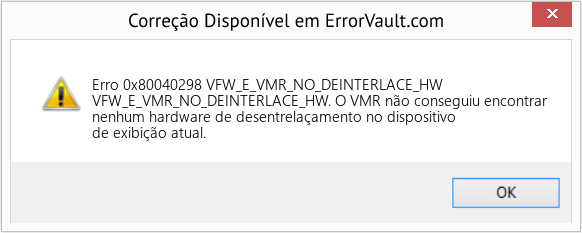 Fix VFW_E_VMR_NO_DEINTERLACE_HW (Error Erro 0x80040298)