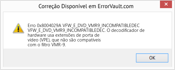 Fix VFW_E_DVD_VMR9_INCOMPATIBLEDEC (Error Erro 0x8004029A)
