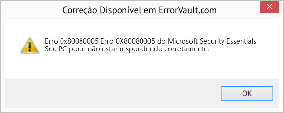 Fix Erro 0X80080005 do Microsoft Security Essentials (Error Erro 0x80080005)