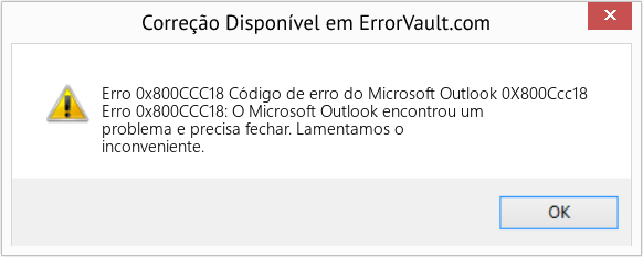 Fix Código de erro do Microsoft Outlook 0X800Ccc18 (Error Erro 0x800CCC18)