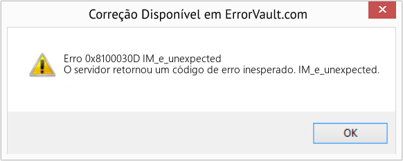 Fix IM_e_unexpected (Error Erro 0x8100030D)