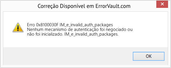 Fix IM_e_invalid_auth_packages (Error Erro 0x8100030F)