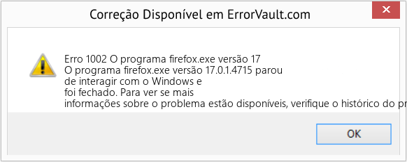 Fix O programa firefox.exe versão 17 (Error Erro 1002)
