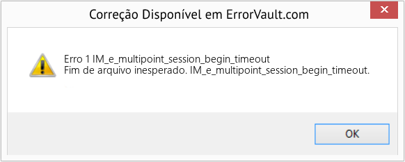 Fix IM_e_multipoint_session_begin_timeout (Error Erro 1)