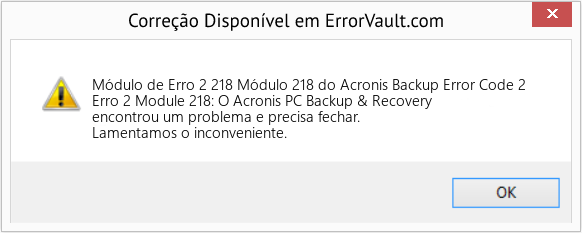 Fix Módulo 218 do Acronis Backup Error Code 2 (Error Módulo de Erro 2 218)