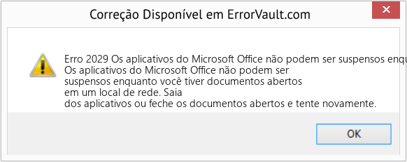 Fix Os aplicativos do Microsoft Office não podem ser suspensos enquanto você abre documentos em um local de rede (Error Erro 2029)