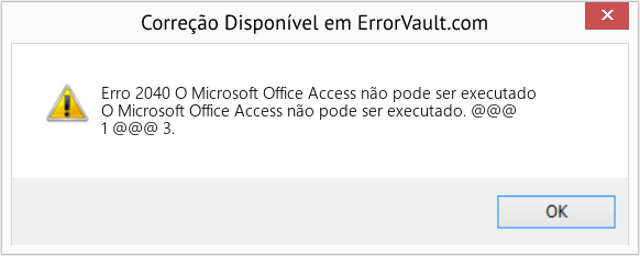 Fix O Microsoft Office Access não pode ser executado (Error Erro 2040)