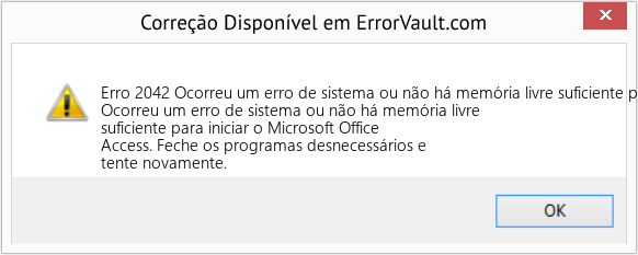 Fix Ocorreu um erro de sistema ou não há memória livre suficiente para iniciar o Microsoft Office Access (Error Erro 2042)