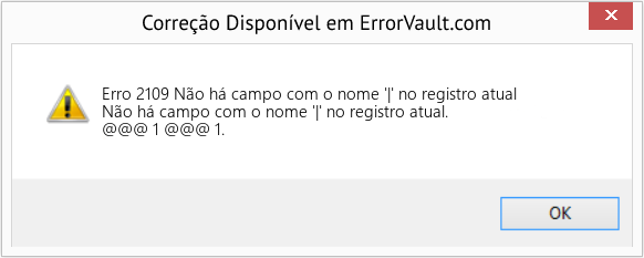 Fix Não há campo com o nome '|' no registro atual (Error Erro 2109)