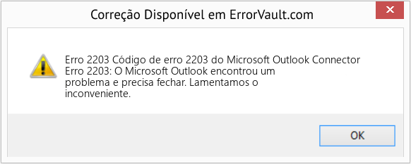 Fix Código de erro 2203 do Microsoft Outlook Connector (Error Erro 2203)