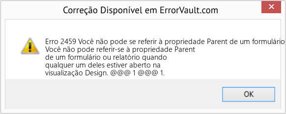 Fix Você não pode se referir à propriedade Parent de um formulário ou relatório quando ambos estão abertos na visualização Design (Error Erro 2459)