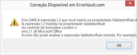 Fix A expressão | 2 que você inseriu na propriedade ValidationRule do controle de formulário contém o erro | 1 (Error Erro 2469)