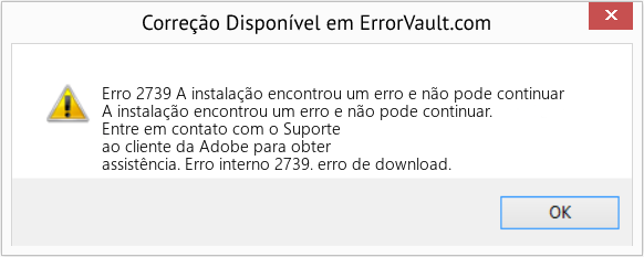 Fix A instalação encontrou um erro e não pode continuar (Error Erro 2739)
