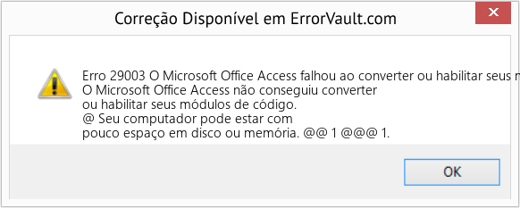 Fix O Microsoft Office Access falhou ao converter ou habilitar seus módulos de código (Error Erro 29003)