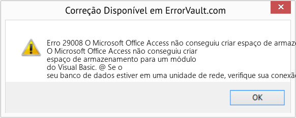 Fix O Microsoft Office Access não conseguiu criar espaço de armazenamento para um módulo do Visual Basic (Error Erro 29008)