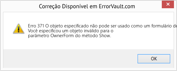 Fix O objeto especificado não pode ser usado como um formulário de proprietário para Show () (Error Erro 371)