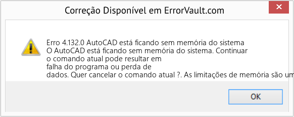 Fix AutoCAD está ficando sem memória do sistema (Error Erro 4.132.0)