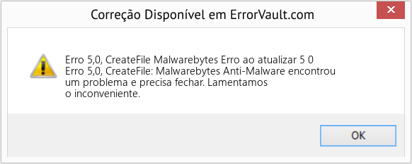 Fix Malwarebytes Erro ao atualizar 5 0 (Error Erro 5,0, CreateFile)