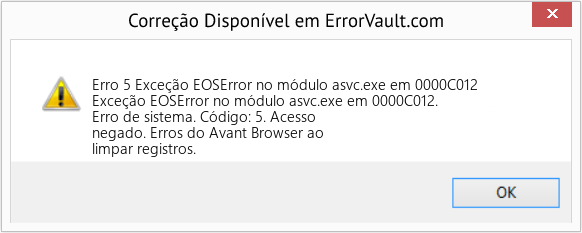 Fix Exceção EOSError no módulo asvc.exe em 0000C012 (Error Erro 5)