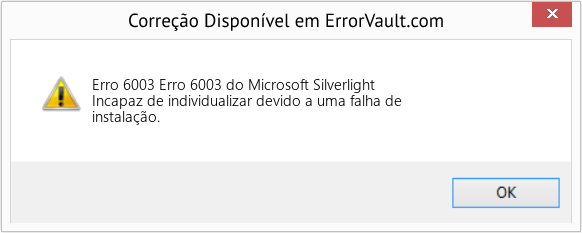 Fix Erro 6003 do Microsoft Silverlight (Error Erro 6003)