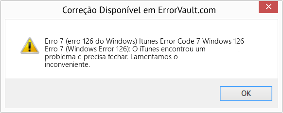 Fix Itunes Error Code 7 Windows 126 (Error Erro 7 (erro 126 do Windows))