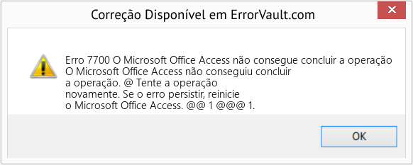 Fix O Microsoft Office Access não consegue concluir a operação (Error Erro 7700)