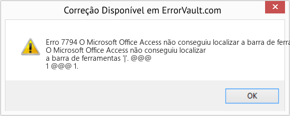 Fix O Microsoft Office Access não conseguiu localizar a barra de ferramentas '|' (Error Erro 7794)