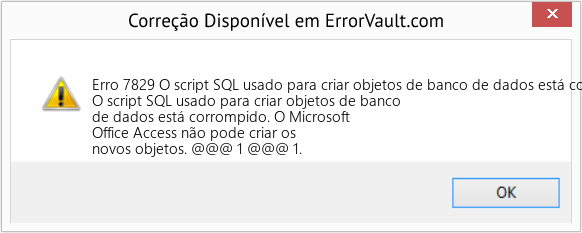 Fix O script SQL usado para criar objetos de banco de dados está corrompido (Error Erro 7829)