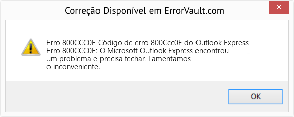 Fix Código de erro 800Ccc0E do Outlook Express (Error Erro 800CCC0E)